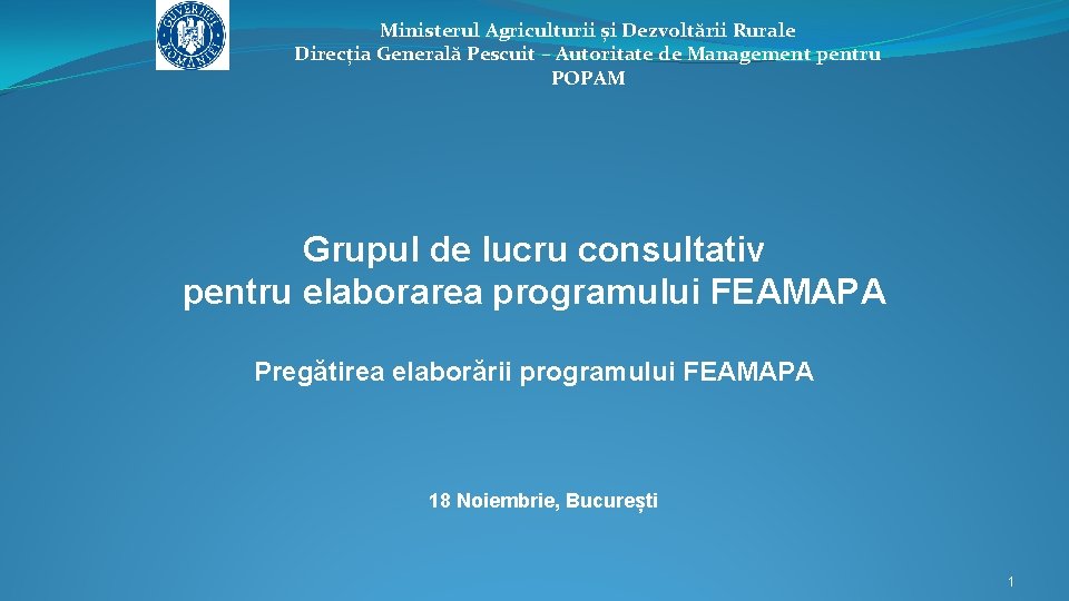 Ministerul Agriculturii și Dezvoltării Rurale Direcția Generală Pescuit – Autoritate de Management pentru POPAM