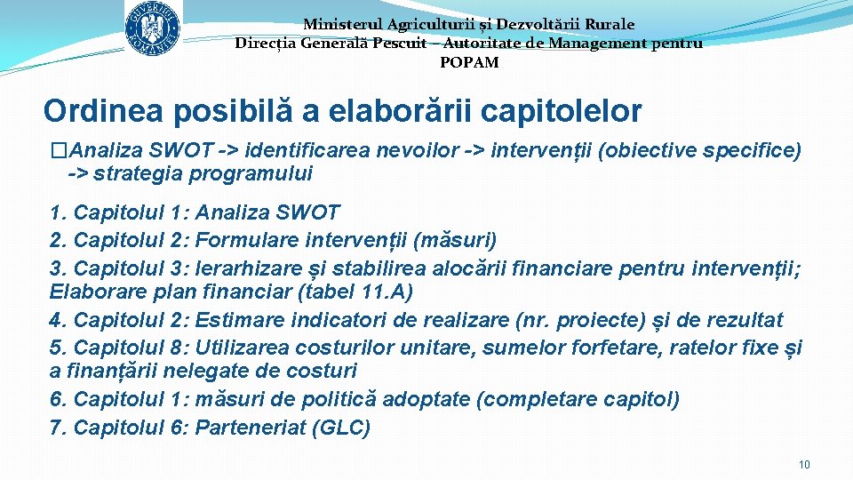 Ministerul Agriculturii și Dezvoltării Rurale Direcția Generală Pescuit – Autoritate de Management pentru POPAM