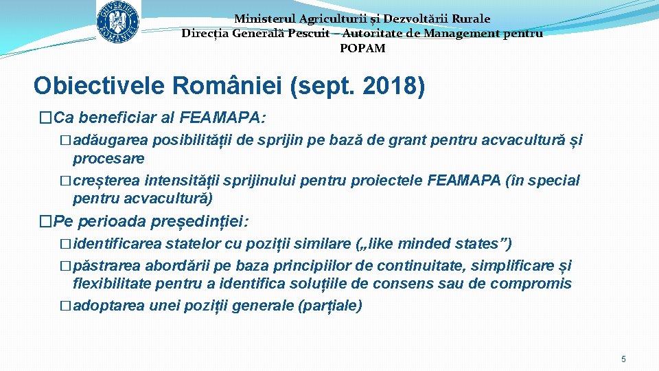 Ministerul Agriculturii și Dezvoltării Rurale Direcția Generală Pescuit – Autoritate de Management pentru POPAM