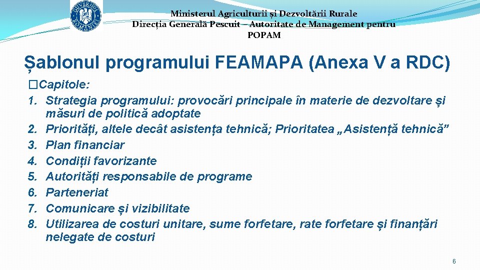 Ministerul Agriculturii și Dezvoltării Rurale Direcția Generală Pescuit – Autoritate de Management pentru POPAM