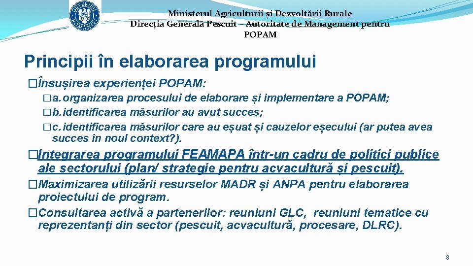 Ministerul Agriculturii și Dezvoltării Rurale Direcția Generală Pescuit – Autoritate de Management pentru POPAM