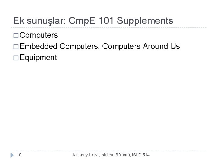 Ek sunuşlar: Cmp. E 101 Supplements � Computers � Embedded Computers: Computers Around Us