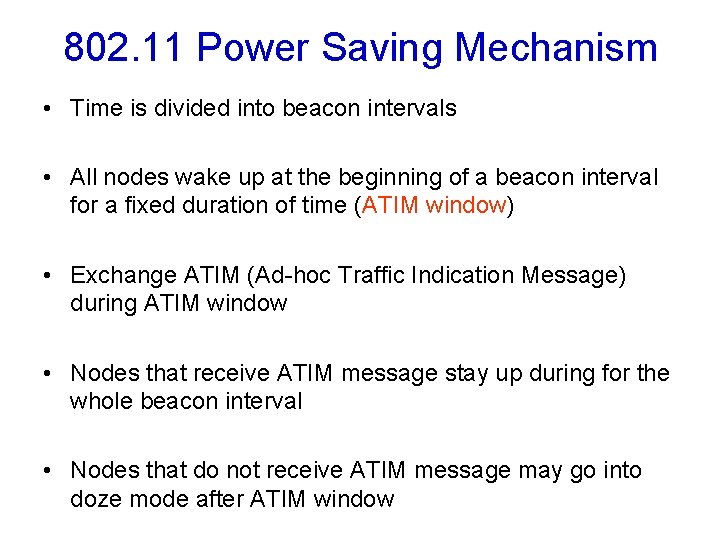 802. 11 Power Saving Mechanism • Time is divided into beacon intervals • All