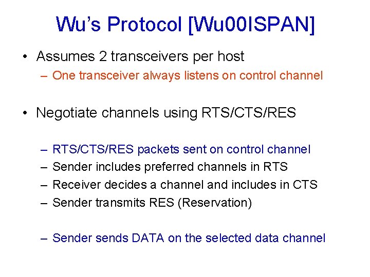 Wu’s Protocol [Wu 00 ISPAN] • Assumes 2 transceivers per host – One transceiver