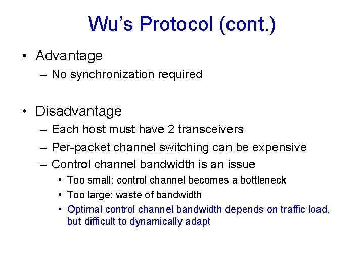 Wu’s Protocol (cont. ) • Advantage – No synchronization required • Disadvantage – Each