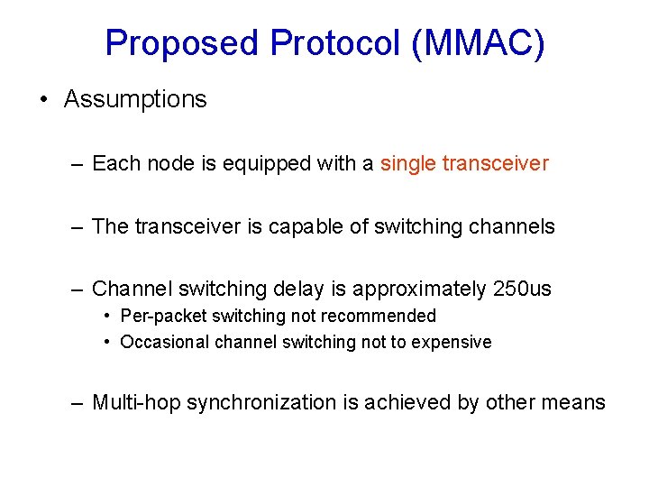 Proposed Protocol (MMAC) • Assumptions – Each node is equipped with a single transceiver