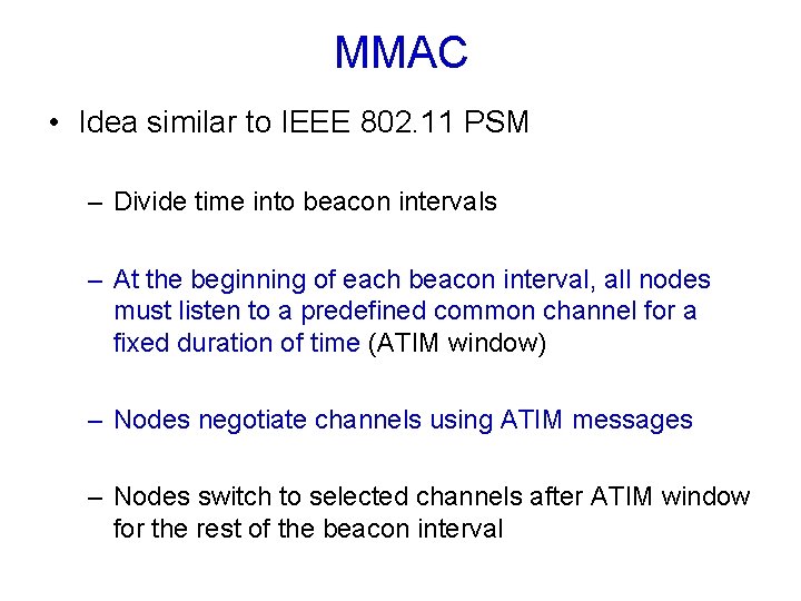 MMAC • Idea similar to IEEE 802. 11 PSM – Divide time into beacon