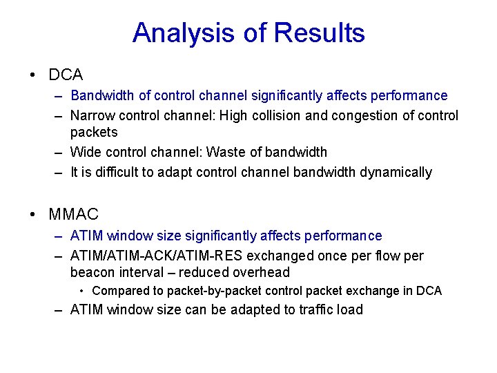 Analysis of Results • DCA – Bandwidth of control channel significantly affects performance –