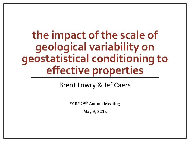 the impact of the scale of geological variability on geostatistical conditioning to effective properties
