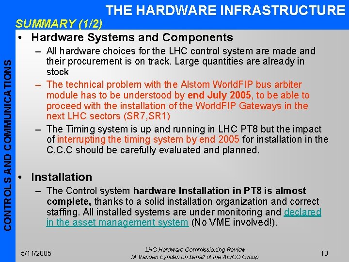 THE HARDWARE INFRASTRUCTURE CONTROLS AND COMMUNICATIONS SUMMARY (1/2) • Hardware Systems and Components –