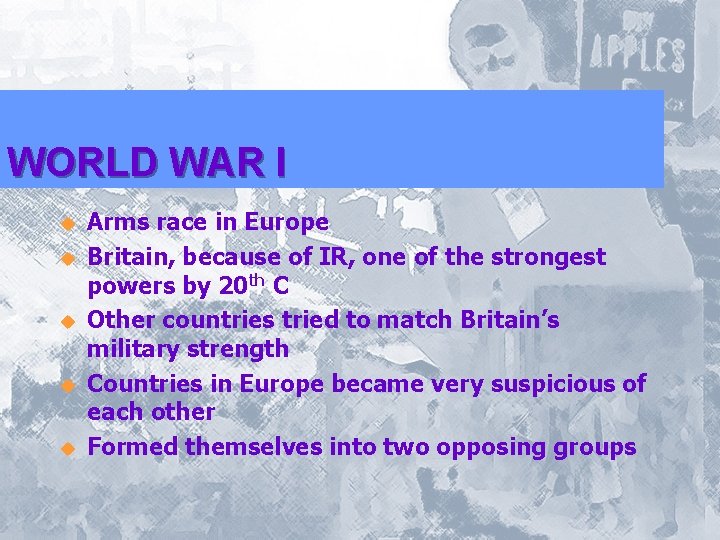 WORLD WAR I u u u Arms race in Europe Britain, because of IR,