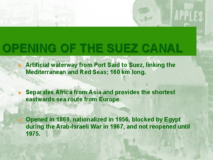 OPENING OF THE SUEZ CANAL u Artificial waterway from Port Said to Suez, linking