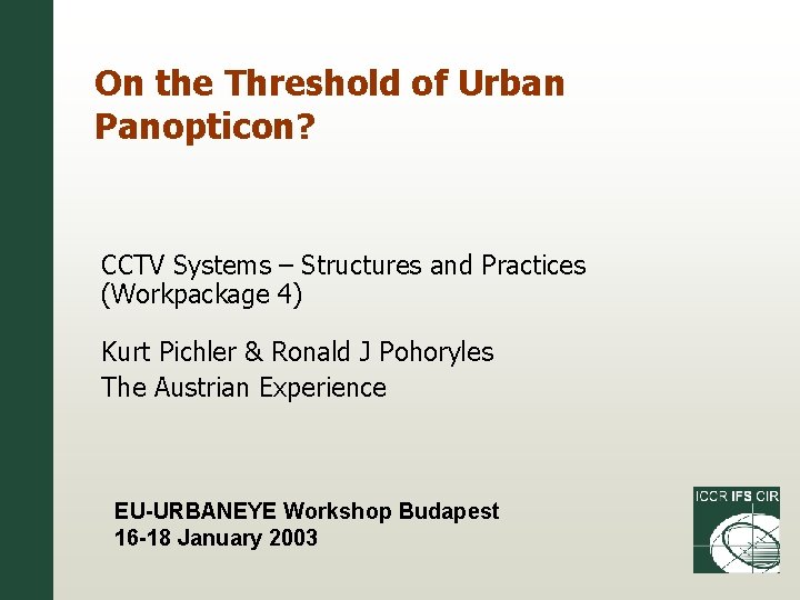 On the Threshold of Urban Panopticon? CCTV Systems – Structures and Practices (Workpackage 4)