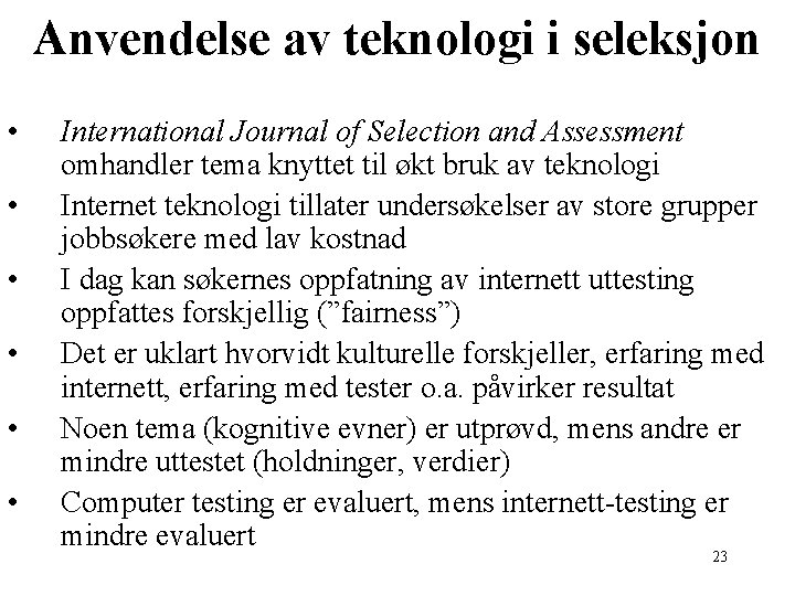 Anvendelse av teknologi i seleksjon • • • International Journal of Selection and Assessment