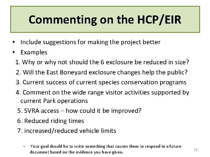 Commenting on the HCP/EIR • Include suggestions for making the project better • Examples Commenting on the HCP/EIR • Include suggestions for making the project better • Examples