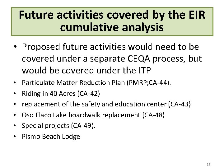 Additional Park Activities Future activities covered by. Covered the EIR cumulative analysis by HCP Additional Park Activities Future activities covered by. Covered the EIR cumulative analysis by HCP