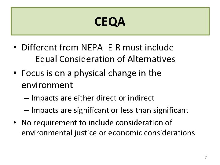 CEQA • Different from NEPA- EIR must include Equal Consideration of Alternatives • Focus CEQA • Different from NEPA- EIR must include Equal Consideration of Alternatives • Focus