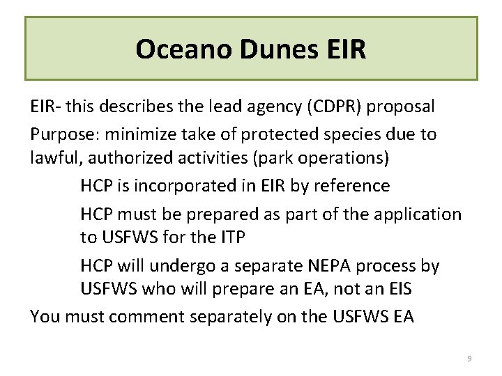 Oceano Dunes EIR- this describes the lead agency (CDPR) proposal Purpose: minimize take of Oceano Dunes EIR- this describes the lead agency (CDPR) proposal Purpose: minimize take of