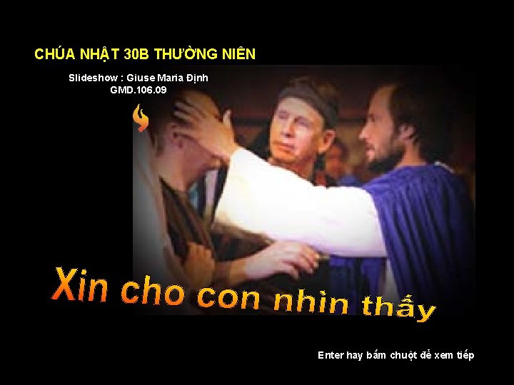 CHÚA NHẬT 30 B THƯỜNG NIÊN Slideshow : Giuse Maria Định GMD. 106. 09