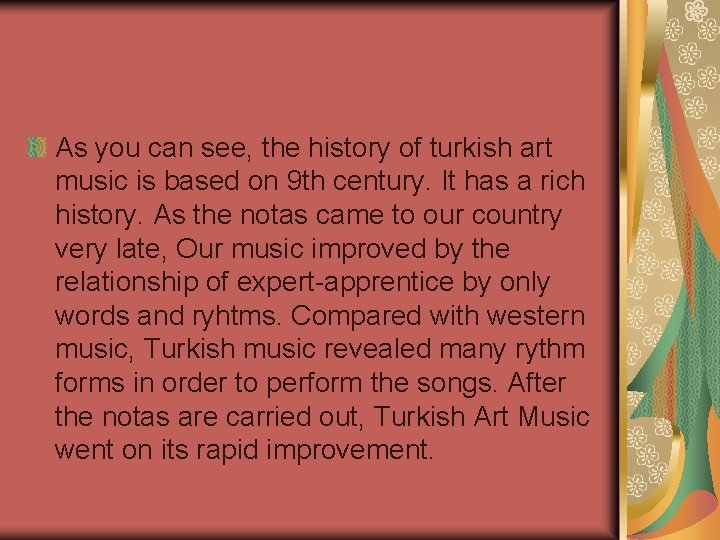 As you can see, the history of turkish art music is based on 9