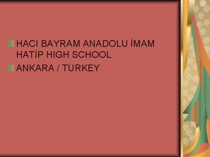 HACI BAYRAM ANADOLU İMAM HATİP HIGH SCHOOL ANKARA / TURKEY 