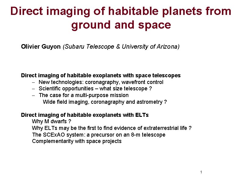 Direct imaging of habitable planets from ground and space Olivier Guyon (Subaru Telescope &