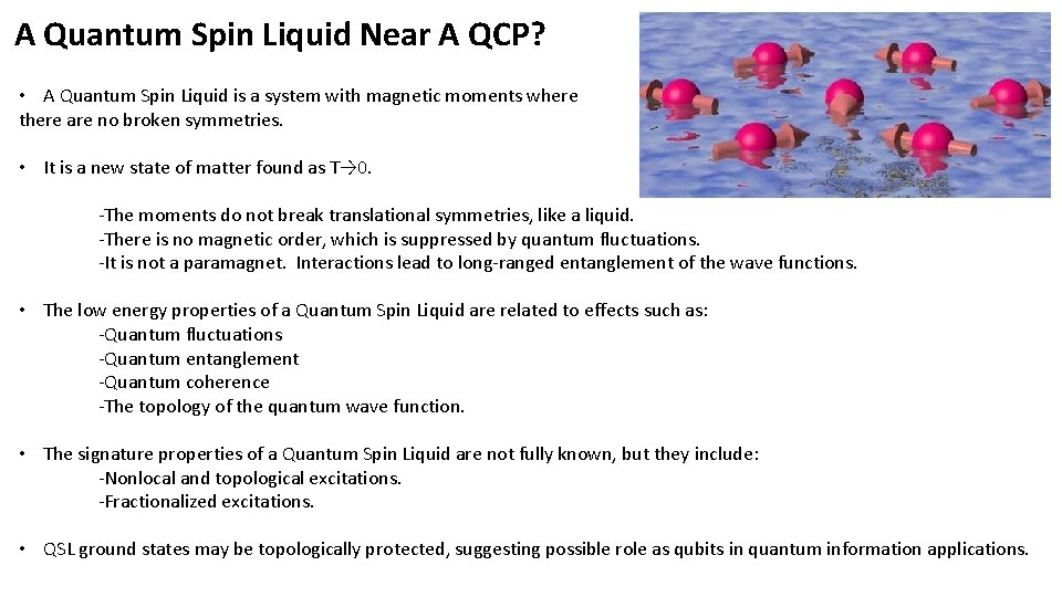 A Quantum Spin Liquid Near A QCP? • A Quantum Spin Liquid is a