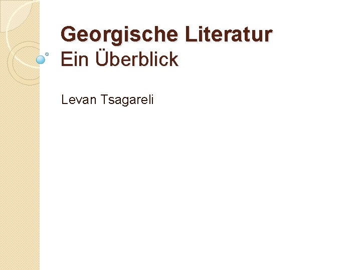 Georgische Literatur Ein Überblick Levan Tsagareli 