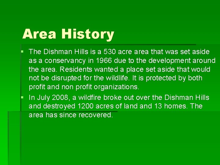 Area History § The Dishman Hills is a 530 acre area that was set