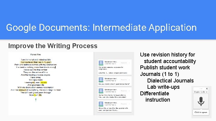 Google Documents: Intermediate Application Improve the Writing Process Use revision history for student accountability