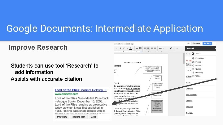 Google Documents: Intermediate Application Improve Research Students can use tool ‘Research’ to add information