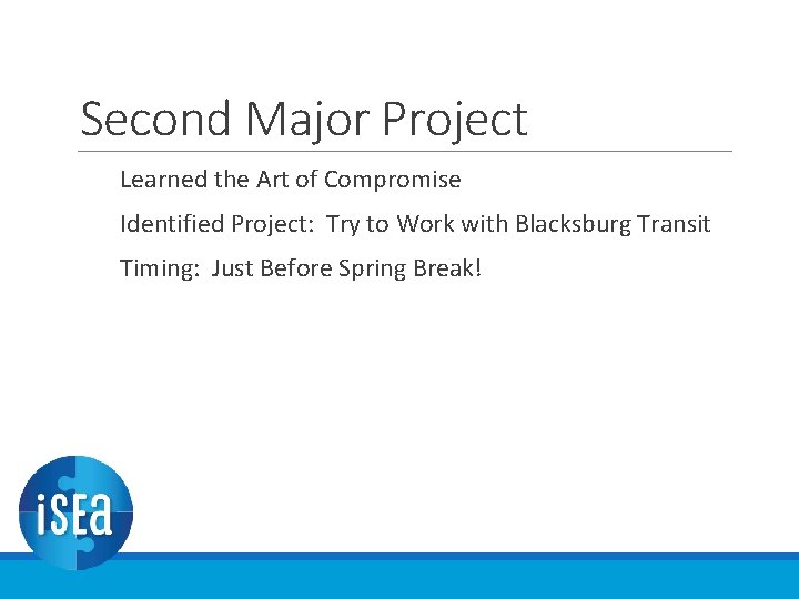 Second Major Project Learned the Art of Compromise Identified Project: Try to Work with Second Major Project Learned the Art of Compromise Identified Project: Try to Work with