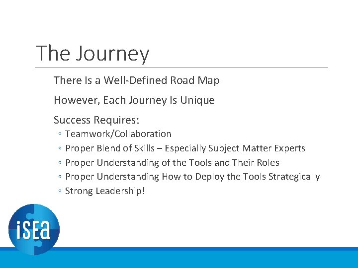 The Journey There Is a Well-Defined Road Map However, Each Journey Is Unique Success The Journey There Is a Well-Defined Road Map However, Each Journey Is Unique Success