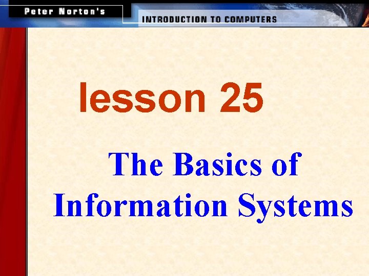 lesson 25 The Basics of Information Systems 