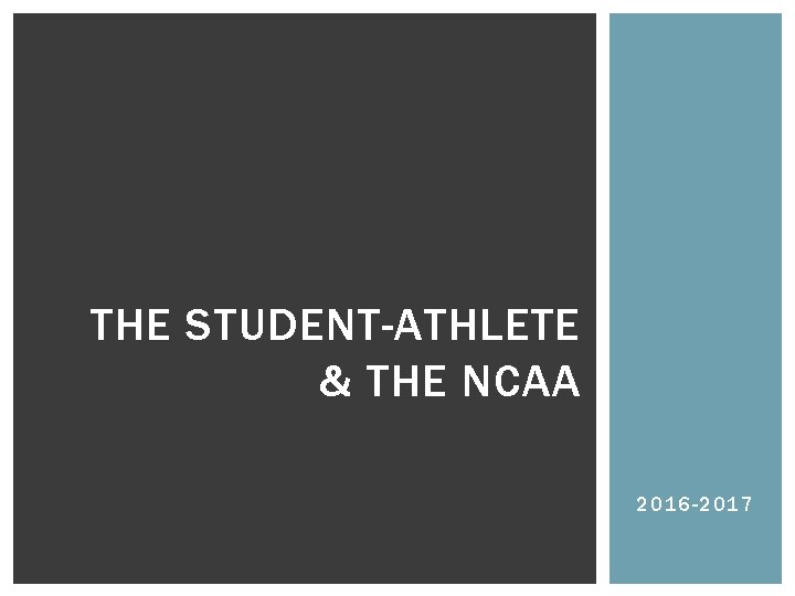 THE STUDENT-ATHLETE & THE NCAA 2016 -2017 