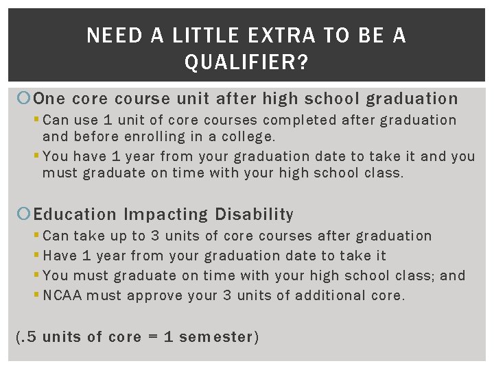 NEED A LITTLE EXTRA TO BE A QUALIFIER? One core course unit after high