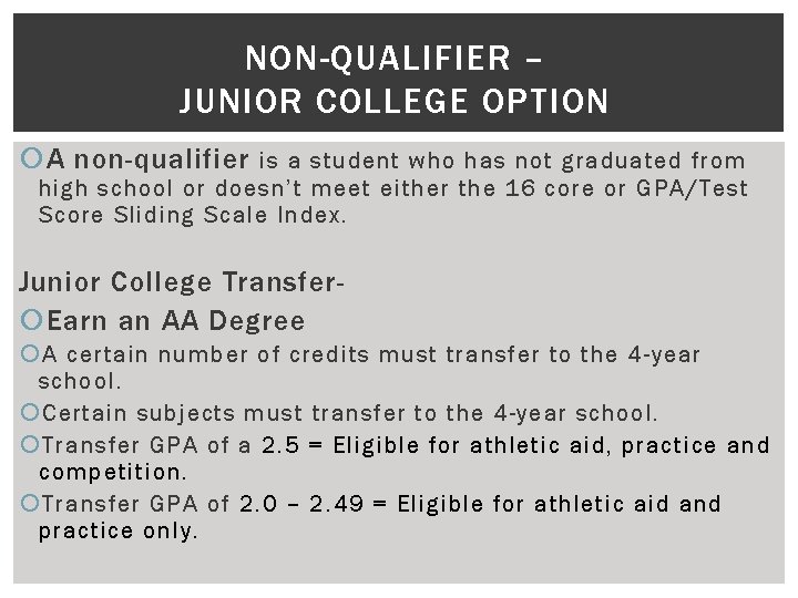 NON-QUALIFIER – JUNIOR COLLEGE OPTION A non-qualifier is a student who has not graduated