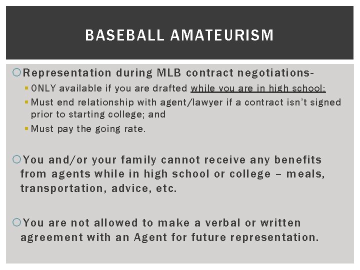 BASEBALL AMATEURISM Representation during MLB contract negotiations§ ONLY available if you are drafted while