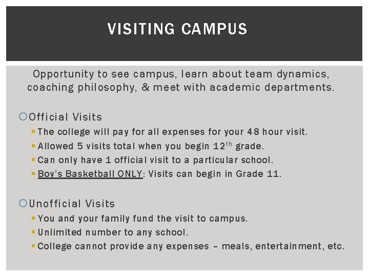 VISITING CAMPUS Opportunity to see campus, learn about team dynamics, coaching philosophy, & meet