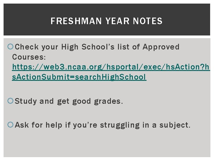 FRESHMAN YEAR NOTES Check your High School’s list of Approved Courses: https: //web 3.