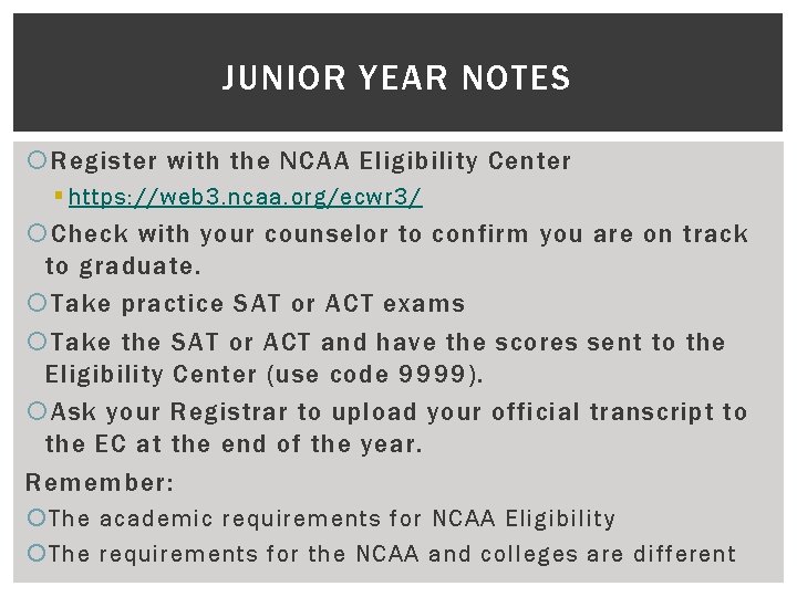 JUNIOR YEAR NOTES Register with the NCAA Eligibility Center § https: //web 3. ncaa.