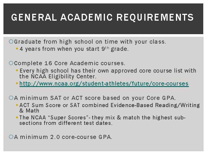 GENERAL ACADEMIC REQUIREMENTS Graduate from high school on time with your class. § 4