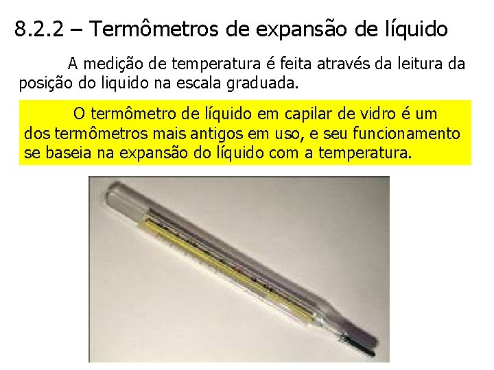 8. 2. 2 – Termômetros de expansão de líquido A medição de temperatura é