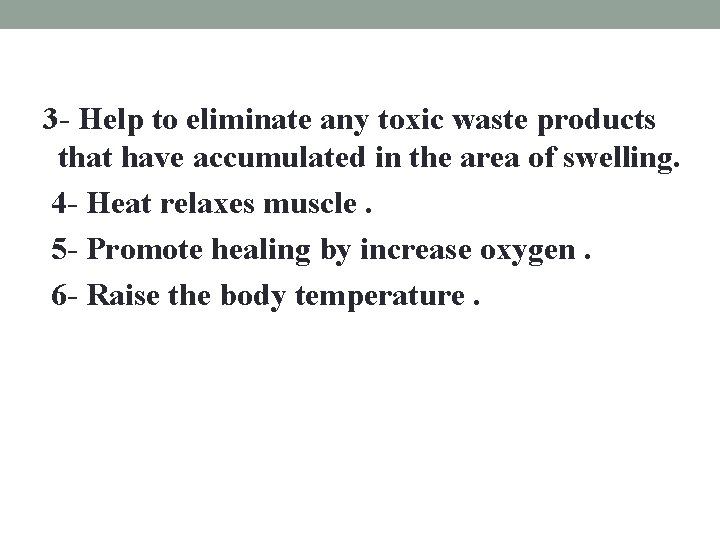 3 - Help to eliminate any toxic waste products that have accumulated in the