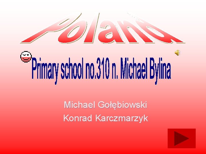 Michael Gołębiowski Konrad Karczmarzyk 