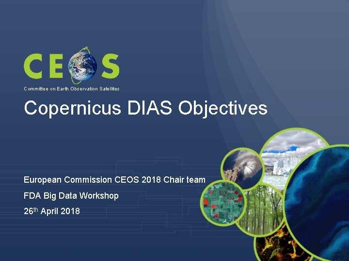 Committee on Earth Observation Satellites Copernicus DIAS Objectives European Commission CEOS 2018 Chair team