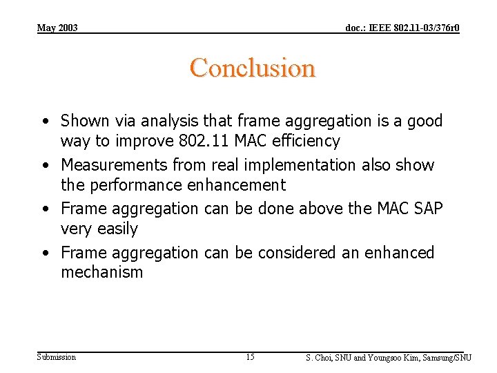 May 2003 doc. : IEEE 802. 11 -03/376 r 0 Conclusion • Shown via