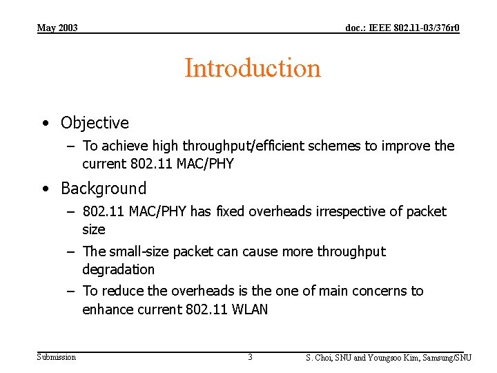 May 2003 doc. : IEEE 802. 11 -03/376 r 0 Introduction • Objective –