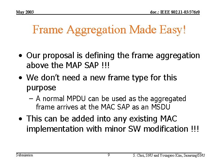 May 2003 doc. : IEEE 802. 11 -03/376 r 0 Frame Aggregation Made Easy!