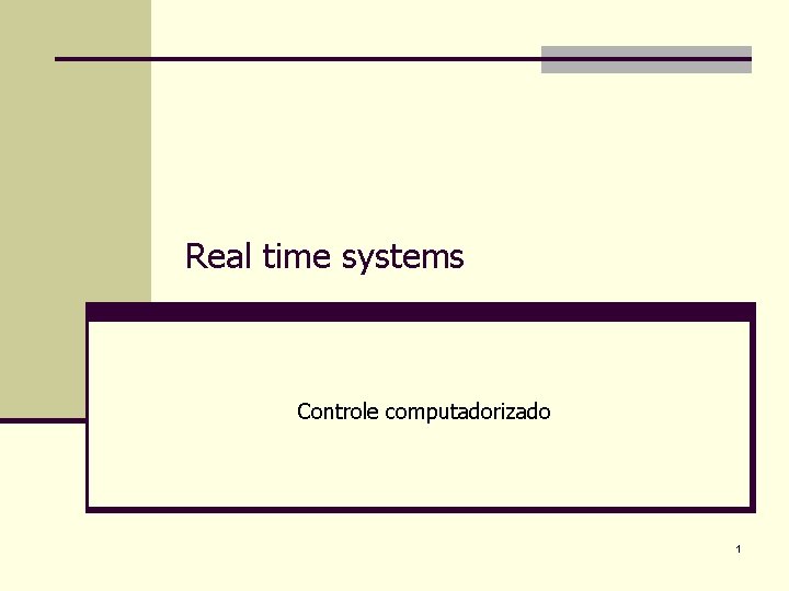 Real time systems Controle computadorizado 1 Conceitos Entendendo